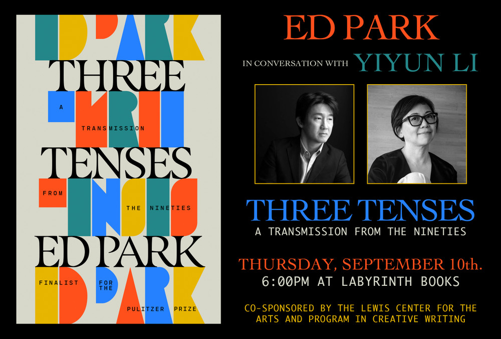 Ed Park in conversation with Yiyun Li: "Three Tenses: A Transmission from the Nineties"