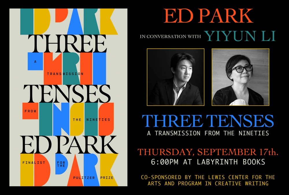 DATE CHANGE: Ed Park in conversation with Yiyun Li: "Three Tenses: A Transmission from the Nineties"