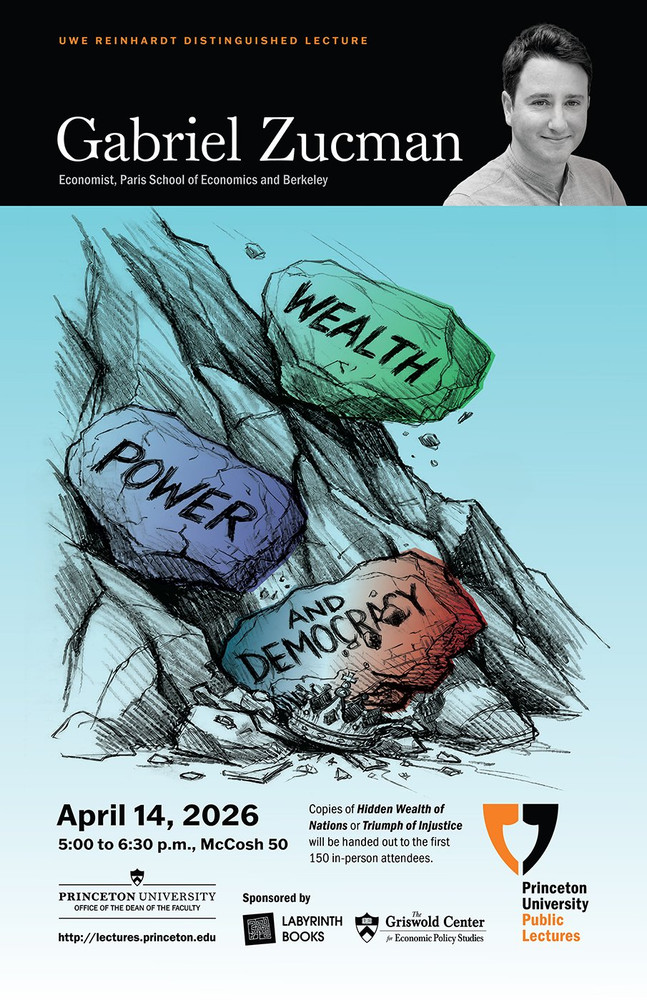 Princeton Public Lectures present Gabriel Zucman: “Wealth, Power, and Democracy”