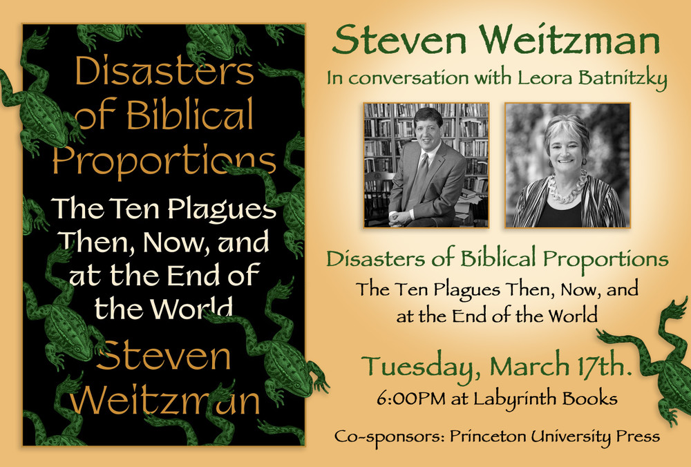 Steven Weitzman in conversation with Leora Batnitzky:  "Disasters of Biblical Proportions: The Ten Plagues Then, Now, and at the End of the World"