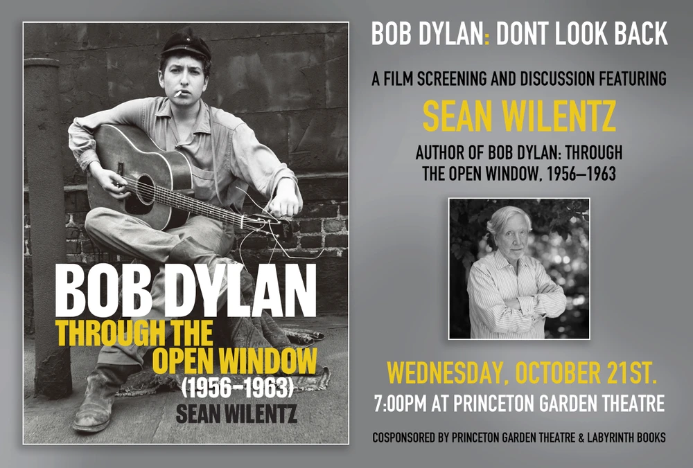"Bob Dylan: DONT LOOK BACK” – A film screening and discussion featuring Sean Wilentz