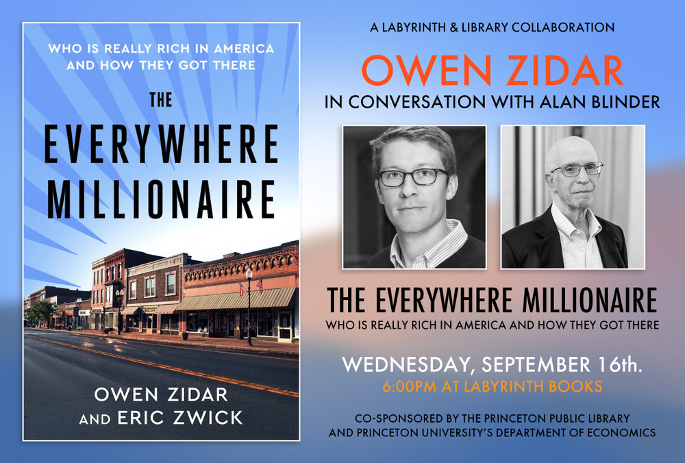 Owen Zidar in conversation with Alan Blinder: "The Everywhere Millionaire: Who Is Really Rich in America and How They Got There" - A Labyrinth & Library Collaboration