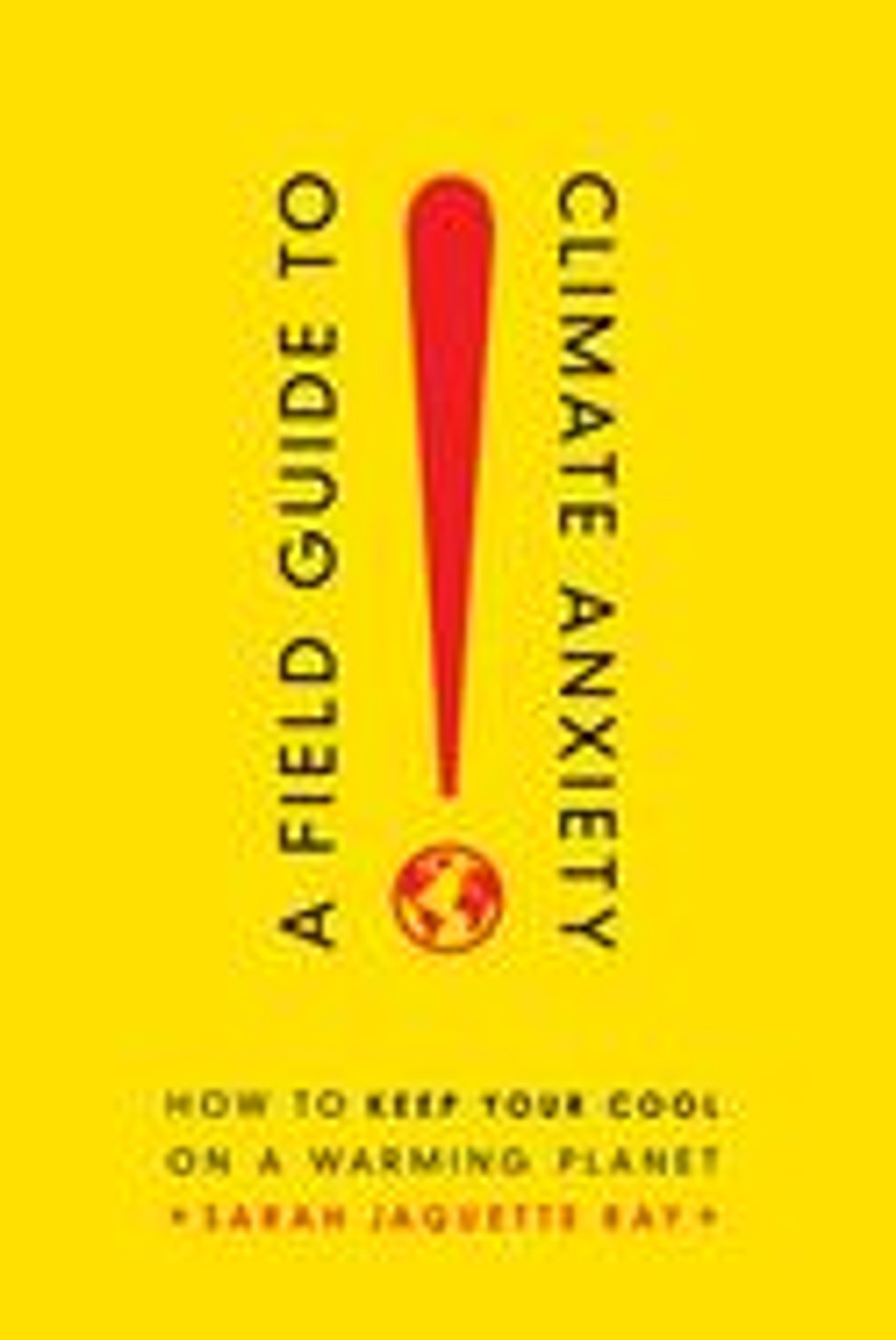 A Field Guide To Climate Anxiety Labyrinth Books hornig-library-of-environmental-studies-environmental-studies