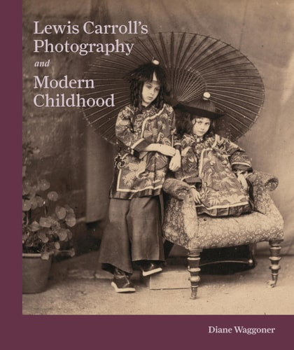 Lewis Carroll's Photography and Modern Childhood - Labyrinth Books
