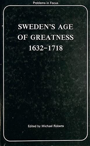 Sweden's age of greatness, 1632-1718, (Problems in focus series