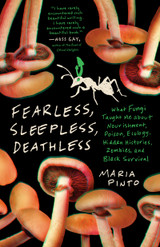 Maria Pinto: "Fearless, Sleepless, Deathless: What Fungi Taught Me about Nourishment, Poison, Ecology, Hidden Histories, Zombies, and Black Survival"