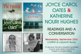 Joyce Carol Oates and Katherine Nouri Hughes: Readings and a Conversation