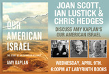 A Conversation on Amy Kaplan's "Our American Israel"-- Featuring Joan Scott & Chris Hedges