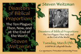 Steven Weitzman:  "Disasters of Biblical Proportions: The Ten Plagues Then, Now, and at the End of the World"
