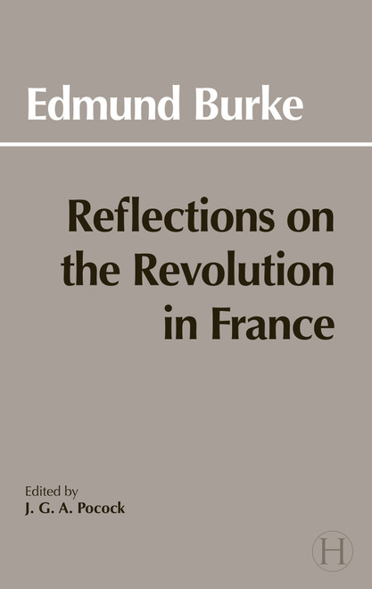 Reflections on the Revolution in France | | 9780872200203