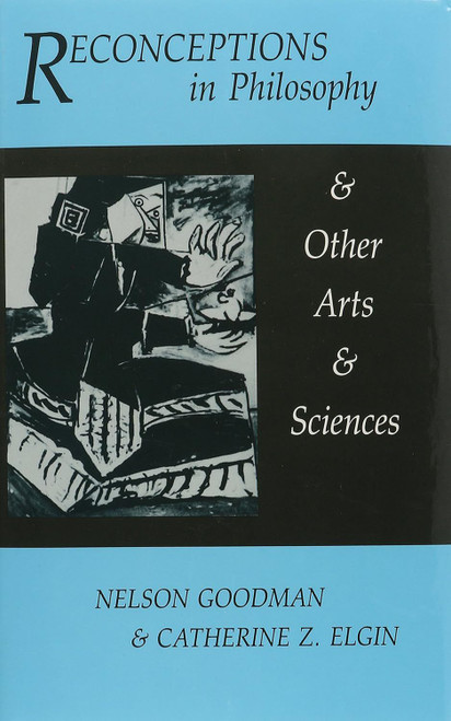 Reconceptions in Philosophy and Other Arts and Sciences