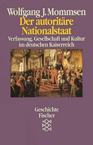 Der autoritäre Nationalstaat: Verfassung, Gesellschaft und Kultur des deutschen Kaiserreiches (German Edition)