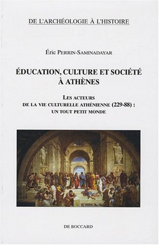 Éducation, culture et société à Athènes - les acteurs de la vie culturelle athénienne, 229-88