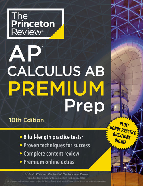 Princeton Review AP Calculus AB Premium Prep, 10th Edition Princeton Review AP Calculus AB Premium Prep, 10th Edition