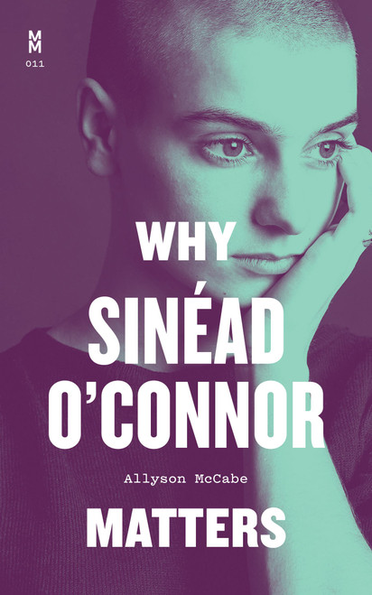 Why Sinéad o'Connor Matters