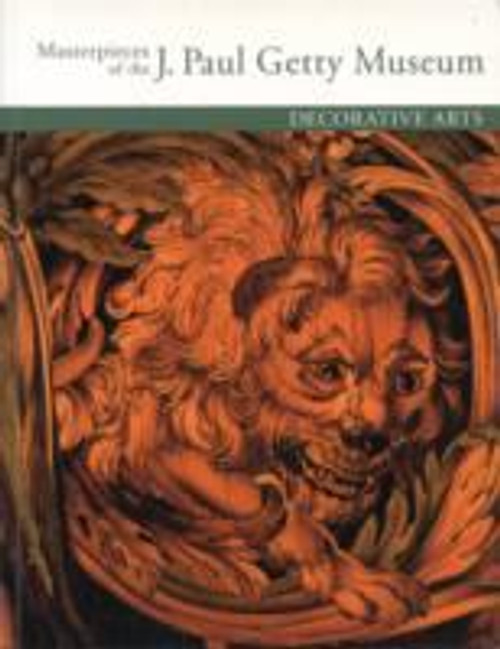Masterpieces of the J. Paul Getty Museum: Decorative Arts (Masterpieces of the J. Paul Getty Museum)