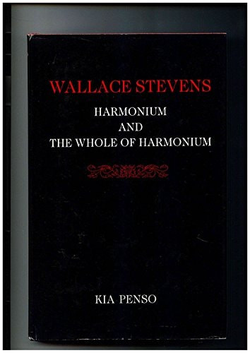 Wallace Stevens, Harmonium, and the Whole of Harmonium