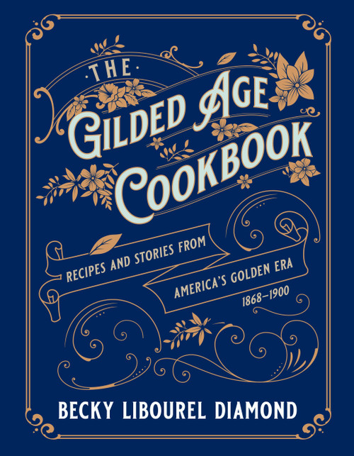 The Gilded Age Cookbook