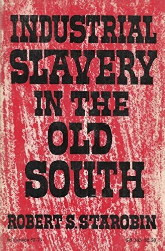Industrial Slavery In The Old South