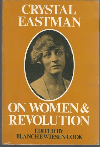 Crystal Eastman on Women and Revolution