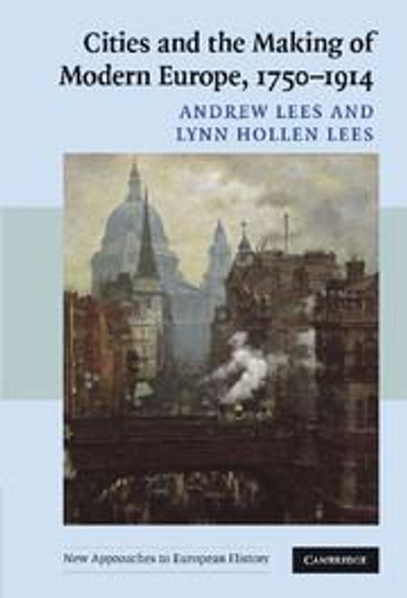 Cities and the Making of Modern Europe, 1750-1914