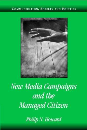 New Media Campaigns and the Managed Citizen