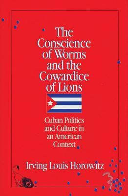 The Conscience of Worms and the Cowardice of Lions