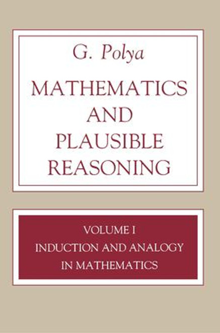 Mathematics and Plausible Reasoning, Volume 1 Mathematics and Plausible Reasoning, Volume 1