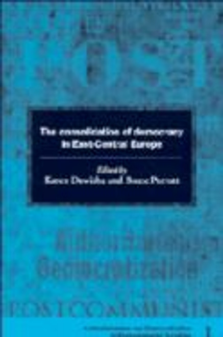 The Consolidation of Democracy in East-Central Europe The Consolidation of Democracy in East-Central Europe