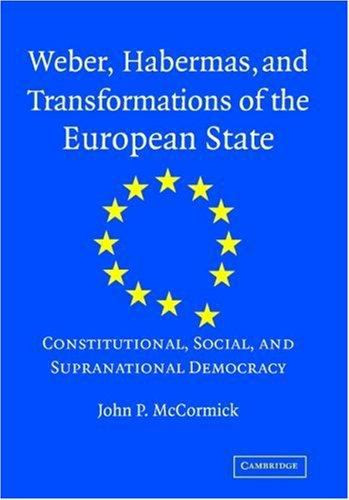 Weber, Habermas, and Transformations of the European State