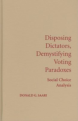 Disposing Dictators, Demystifying Voting Paradoxes