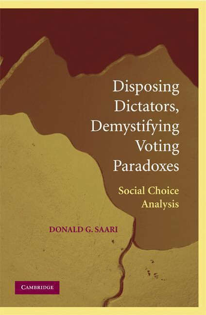 Disposing Dictators, Demystifying Voting Paradoxes | | 9780521731607