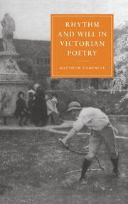 Rhythm and Will in Victorian Poetry