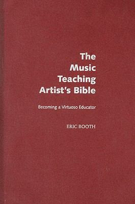 The Music Teaching Artist's Bible