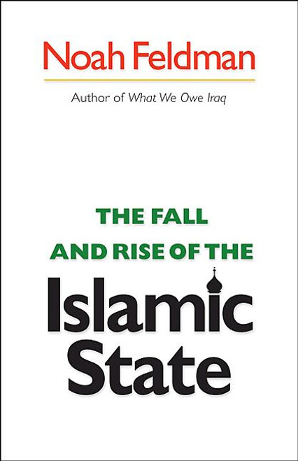 Fall and Rise of the Islamic State Fall and Rise of the Islamic State