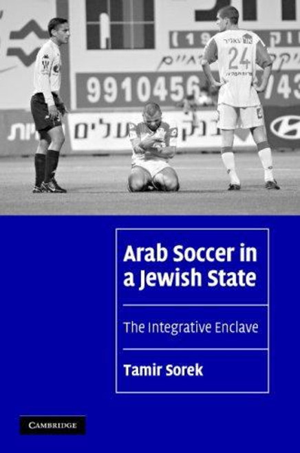 Arab Soccer in a Jewish State | | 9780521870481 Arab Soccer in a Jewish State | | 9780521870481