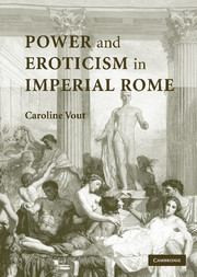Power and Eroticism in Imperial Rome