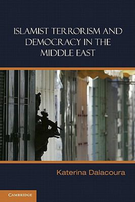 Islamist Terrorism and Democracy in the Middle East Islamist Terrorism and Democracy in the Middle East