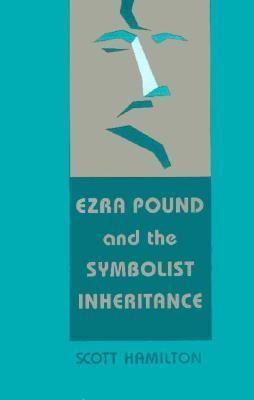 Ezra Pound and the Symbolist Inheritance
