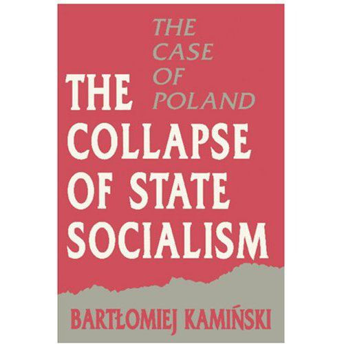 The Collapse of State Socialism | | 9780691023359 The Collapse of State Socialism | | 9780691023359