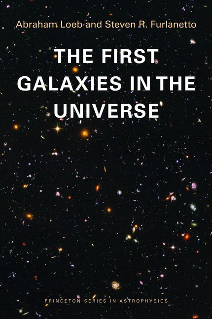 The First Galaxies in the Universe | | 9780691144924