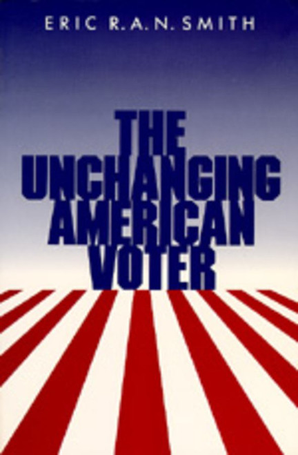 The Unchanging American Voter The Unchanging American Voter