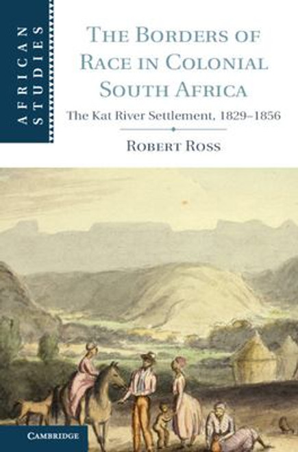 The Borders of Race in Colonial South Africa The Borders of Race in Colonial South Africa