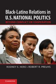 Black-Latino Relations in U. S. National Politics | | 9781107030459