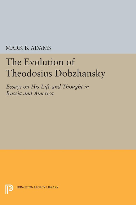 The Evolution of Theodosius Dobzhansky | | 9780691600307