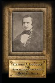 Stephen A. Douglas and Antebellum Democracy | | 9781107024786