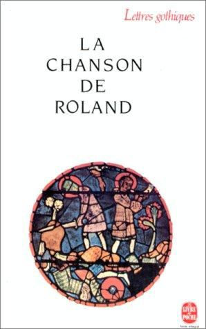 La Chanson De Roland (Lettres Gothiques) (French Edition)