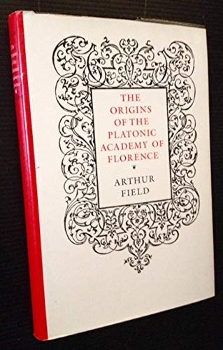 The Origins of the Platonic Academy of Florence