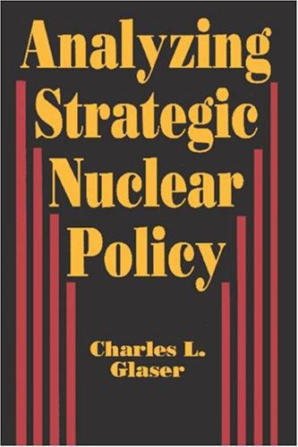 Analyzing Strategic Nuclear Policy