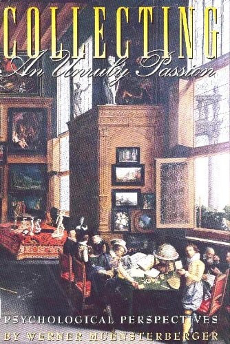 Collecting: an Unruly Passion | | 9780691033617